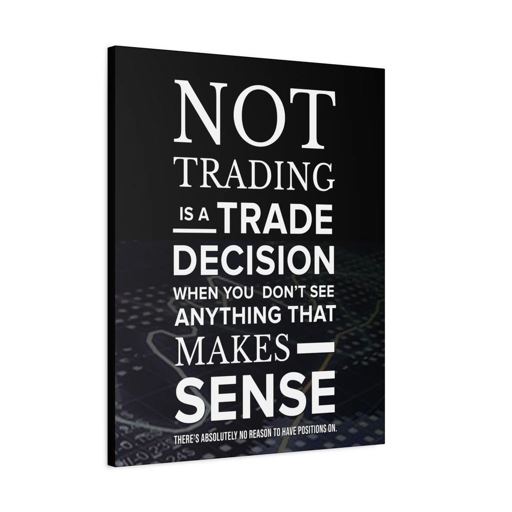 Not Tradingis a Trading Decision Wall Art Print Ready to Hang Canvas